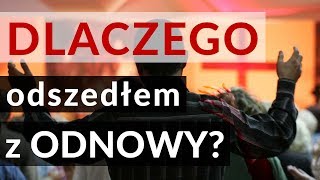 Dlaczego odszedłem z Odnowy? Świadectwo Piotra Nowaka