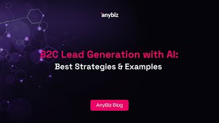 B2C Lead Generation with AI: Best Strategies & Examples