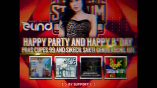 Dj Elind - Happy Party Pras Cupes 99 And Happy Bday Sikecil Sakti Gento Kechil 071