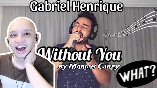 Gabriel Henrique - Without You (Mariah Carey) REACTION