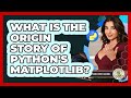 What Is The Origin Story Of Python's Matplotlib? - Python Code School