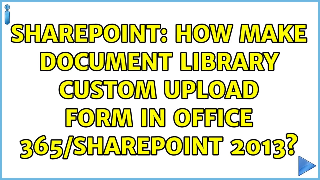 Sharepoint: How Make Document Library Custom Upload Form In Office 365 ...