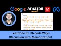 Solving LeetCode 91  Decode Ways | Dynamic Programming | Recursion with Memorization | Intuitive