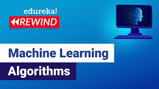 Machine Learning Algorithms | Machine Learning Tutorial | ML Training | Edureka | ML/DS Rewind - 2