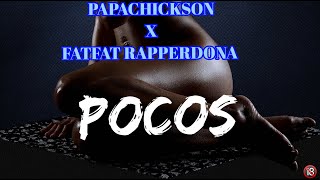 PAPA CHICKSON X FATFAT RAPPERDONA-POCOS ( OFFICIAL LYRICAL VIDEO)