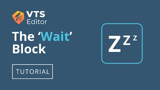 VTS Editor Tutorial - The 'Wait' Block