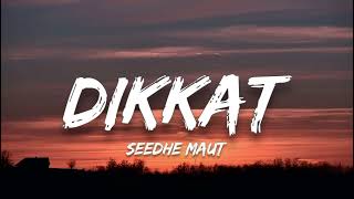 Seedhe Maut - Dikkat | (Lyrics) | Lunch break (mixtape)