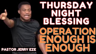 Pastor Jerry Eze - THURSDAY NIGHT BLESSING - OPERATION ENOUGH IS ENOUGH - Streams of Joy NSPPD 2025