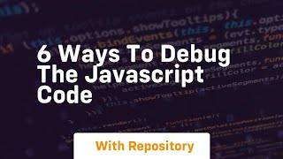 6 ways to debug the javascript code
