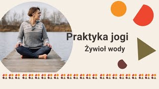 Praktyka jogi - cykl żywioły | żywioł wody