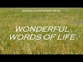 “Wonderful Words Of Life” Traditional Hymn