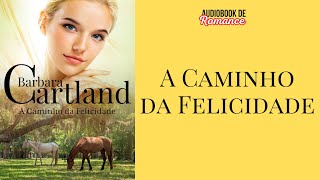A CAMINHO DA FELICIDADE ❤ Audiobook de Romance