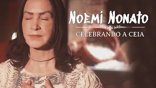 Noemi Nonato - Celebrando a Ceia (Vídeo Oficial)