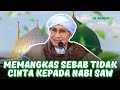 Hakikat Cinta Nabi Shallallahu Alaihi wa Sallam | Buya Yahya