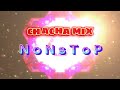 CHACHA MIX NONSTOP | MUSIC REMIX