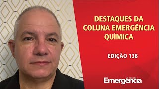 Destaques da Coluna Emergência Química - edição 138