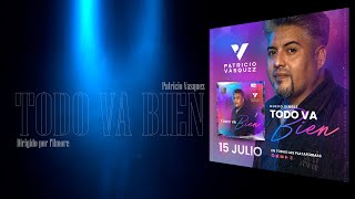 Patricio Vásquez - Todo va bien 4K - Musica Cristiana