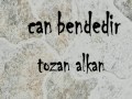 tozan alkan bu vatana nasıl kıydılar Şiir nazım hikmet albüm can bendedir