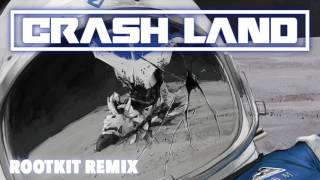 Crash Land - Crash Land (Rootkit Remix) (Official Audio)