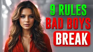 9 Rules "Bad Boys" BREAK | How To Be An Alpha Male