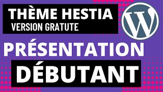 Présentation et Tutoriel rapide du thème WordPress hestia