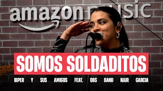 Somos Soldaditos -  Biper y sus Amigos  Feat: OBS BAND, NAIR GARCIA, SEBA LIENDO / La Corriente.com