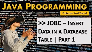 Java Programming - JDBC - Insert Data in a Database Table | Part 1