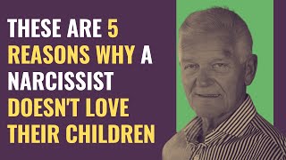 These Are 5 Reasons Why a Narcissist Doesn't Love Their Children | NPD | Narcissism | Science