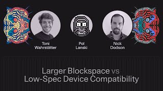 Devconflict - Larger Blockspace vs. Ability to Run Chain on Lower Spec Devices