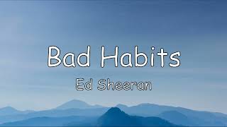Ed Sheeran - Bad Habits (lyrics)