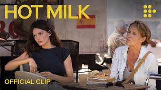 HOT MILK | Official Clip | In Cinemas May 30