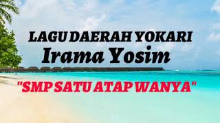 Lagu Yokari : SMP SATU ATAP WANYA