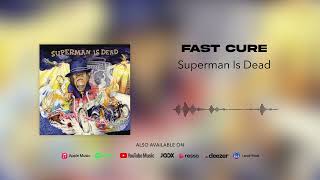Superman Is Dead - Fast Cure