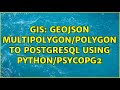 GIS: GeoJSON MultiPolygon/Polygon to PostgreSQL using Python/Psycopg2
