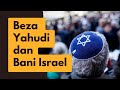 Apa Beza Bani Israel dan Yahudi?