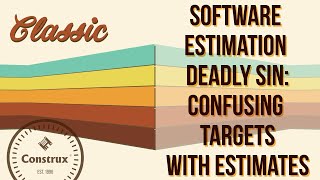 Software Estimation Deadly Sin: Confusing Targets with Estimates