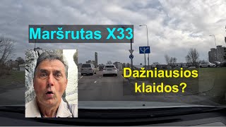 Maršrutas X33 Dažniausios klaidos. Iš Regitros į Šilainius.