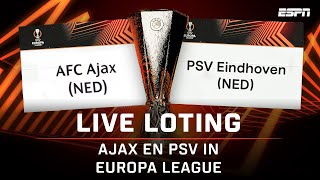 LOTING | LIVE de loting van de Europa League & Conference League met AJAX en PSV