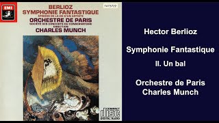 Hector Berlioz: Symphonie Fantastique - II. Un bal - Orchestre de Paris - Charles Munch