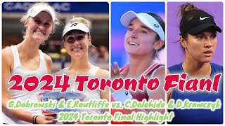 G.Dabrowski \u0026 E.Routliffe vs. C.Dolehide \u0026 D.Krawczyk 2024 Toronto Final Highlight