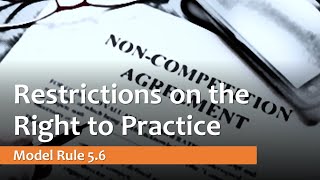 Model Rule 5.6 - Restrictions on the Right to Practice