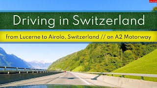 Driving in Switzerland // from Lucerne to Airolo, Switzerland // on A2 Motorway // drive2chill