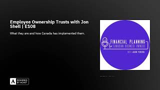 Employee Ownership Trusts with Jon Shell | E108