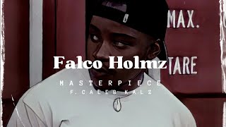 Falco Holmz - MasterPiece | f. Caleb Kalz