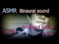 ASMR binaural sound Keyboard typing,Drinking,eating.......