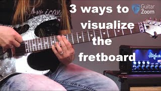 3 Ways To Visualize the Fretboard | GuitarZoom.com | Steve Stine