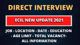 ECIL RECRUITMENT 2021 | FULL INFROMATION | WALK INTERVIEW