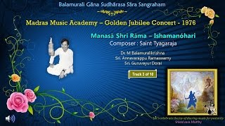 Manasā Shri Rāma - Ishamanóhari - Tyagaraja - Track 3 of 10 - Dr. M Balamuralikrishna - MMA 1976