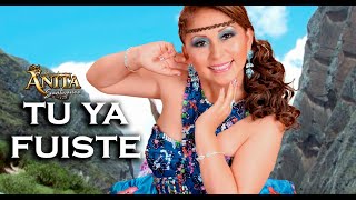 Anita Santivañez - Tu Ya Fuiste (Video Oficial)