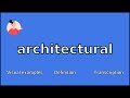 ARCHITECTURAL - Meaning and Pronunciation